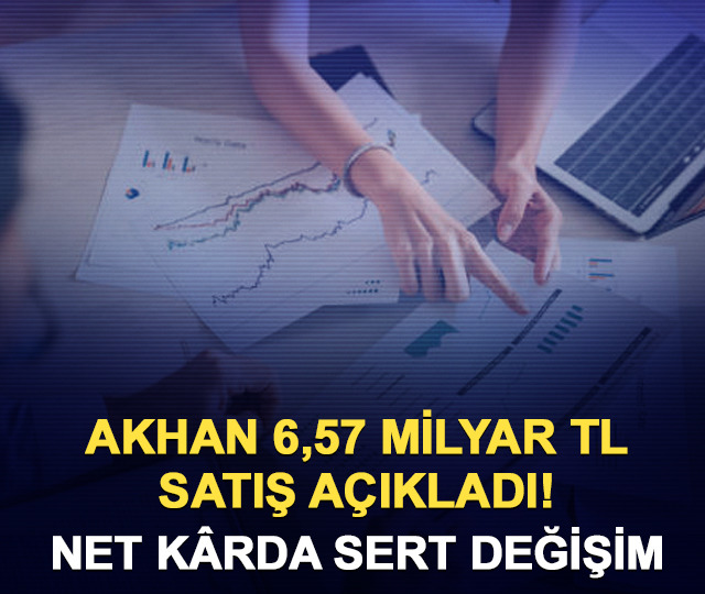 AKHAN 20262Ç bilançosu! Satışlar %67 arttı, net kâr geriledi