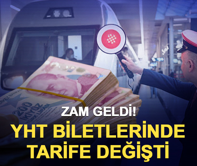 YHT biletlerine yüzde 6,45 zam! Yeni fiyatlar belli oldu