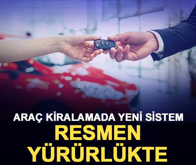 Araç kiralamada yeni sistem resmen yürürlükte!