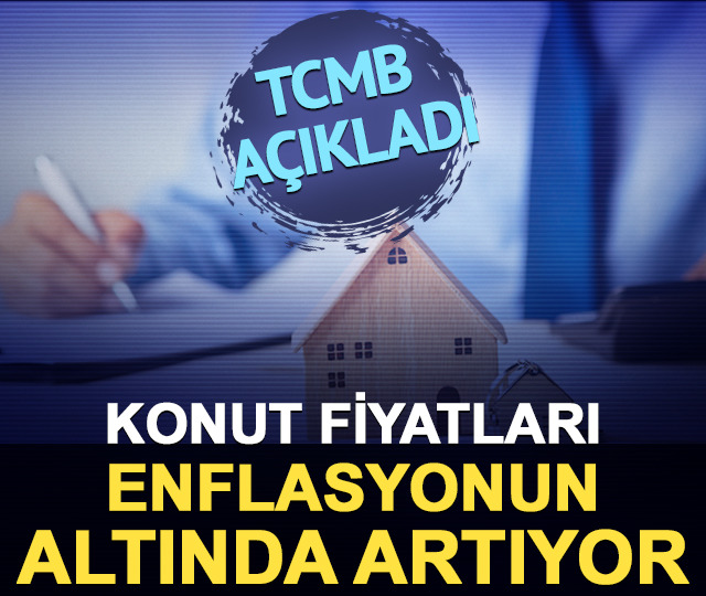 TCMB açıkladı: Konut fiyatları enflasyonun altında artıyor