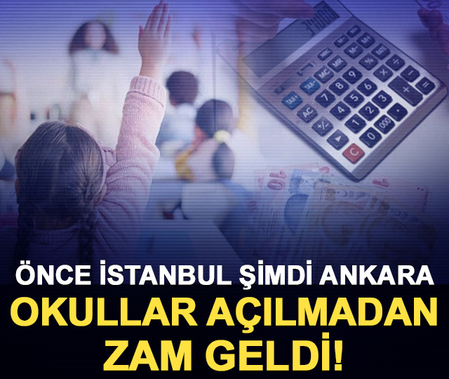 Önce İstanbul şimdi Ankara: Okullar açılmadan zam geldi!