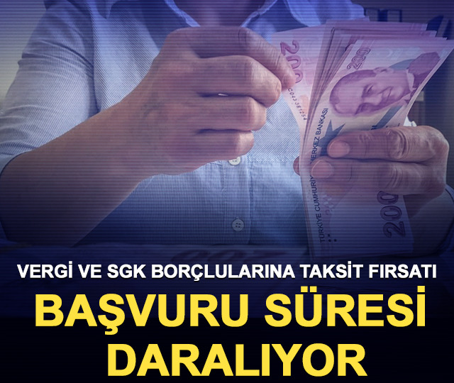 Vergi ve SGK borçlularına taksit fırsatı: Başvuru süresi daralıyor