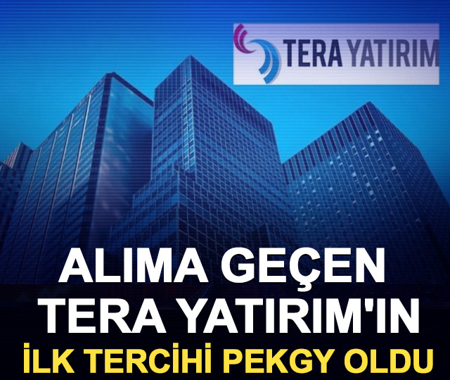 Alıma ge&ccedil;en Tera Yatırım'ın ilk tercihi PEKGY oldu