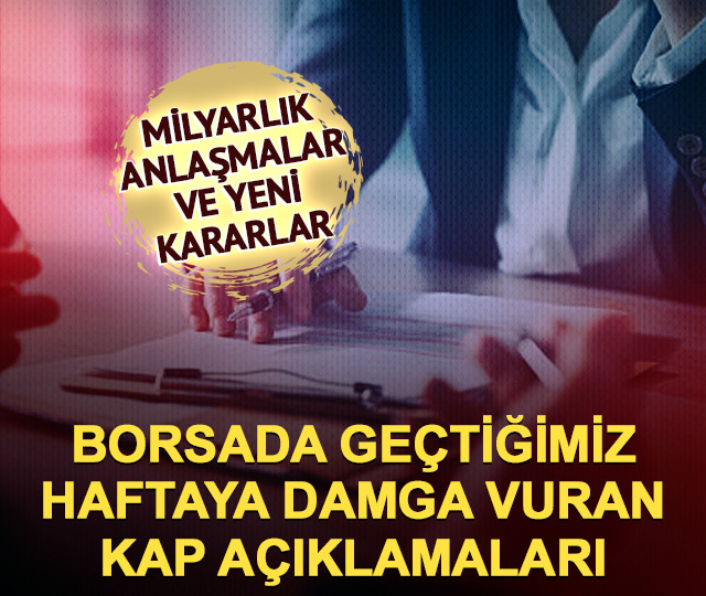 Borsada ge&ccedil;tiğimiz haftaya damga vuran KAP a&ccedil;ıklamaları!