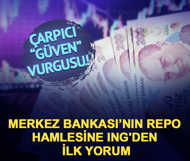 TCMB'nin repo hamlesine ING'den ilk yorum: G&uuml;ven artıyor