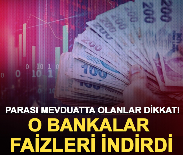 Parası mevduatta olanlar dikkat! O bankalar faizleri indirdi: İşte g&uuml;ncel oranlar