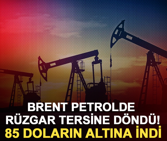 Brent petrolde r&uuml;zgar tersine d&ouml;nd&uuml;! 85 doların altına indi