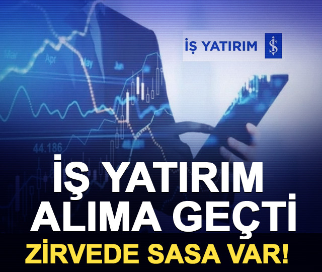 İş Yatırım alıma ge&ccedil;ti: Zirvede SASA var!