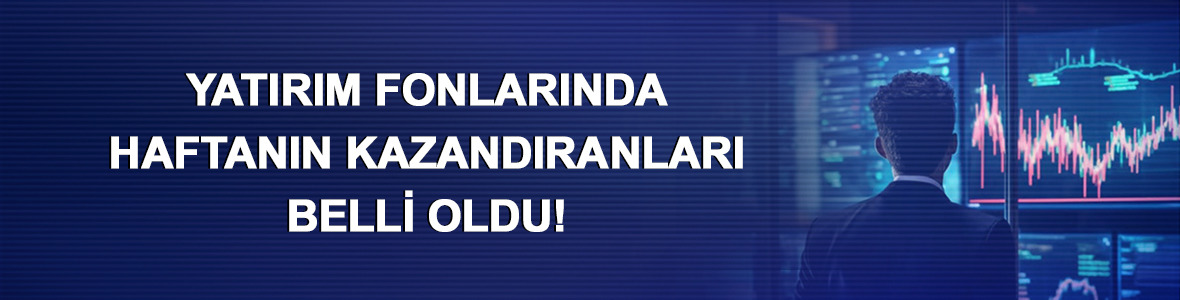 Yatırım fonlarında haftanın kazandıranları belli oldu!