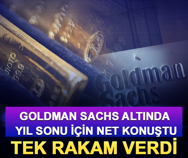 Goldman Sachs altında yıl sonu i&ccedil;in net konuştu: Tek rakam verdi