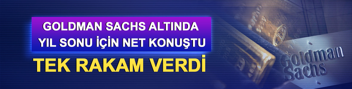 Goldman Sachs altında yıl sonu i&ccedil;in net konuştu: Tek rakam verdi