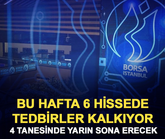 Bu hafta 6 hissede yasaklar kalkıyor! 4 payda yarın sona erecek
