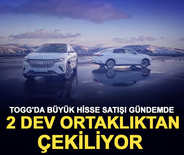 Togg'da büyük hisse satışı gündemde: 2 dev ortaklıktan çekiliyor