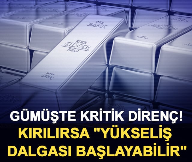Gümüşte kritik direnç! Kırılırsa "Yükseliş dalgası başlayabilir"