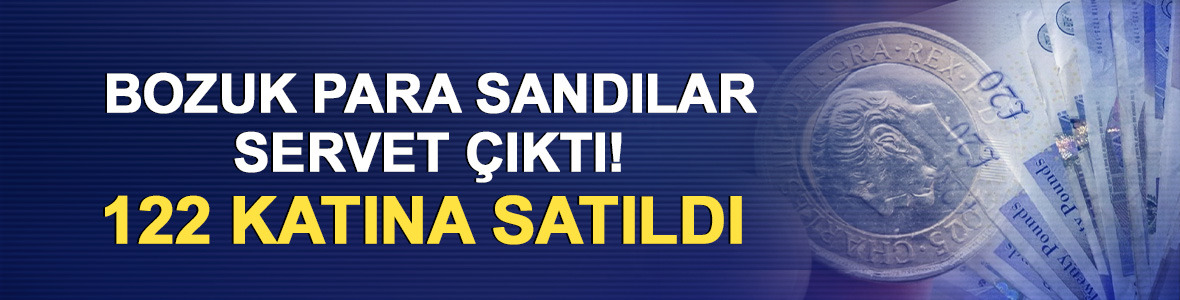 Bozuk para sandılar, servet &ccedil;ıktı! 122 katına satıldı