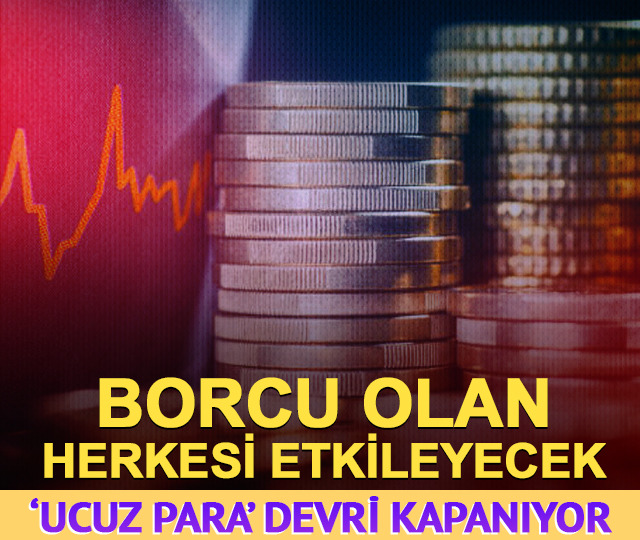 D&uuml;nyada ucuz para devri kapanıyor! Borcu olan herkesi etkileyecek