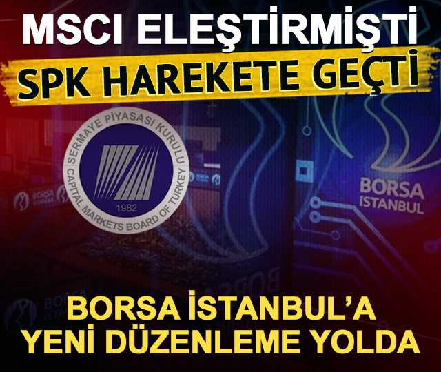 MSCI uyarmıştı: SPK'dan Borsa İstanbul için yeni düzenleme
