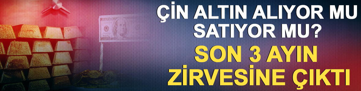 &Ccedil;in altın alıyor mu, satıyor mu? Son 3 ayın zirvesine &ccedil;ıktı