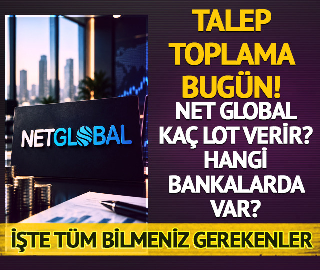 Net Global talep toplamaya başladı! Ka&ccedil; lot verir?