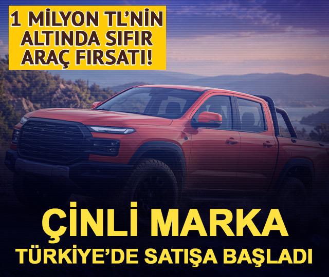 1 milyon TL'nin altında sıfır ara&ccedil;: &Ccedil;inli marka T&uuml;rkiye'de satışa başladı