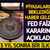 Fed faiz kararını a&ccedil;ıkladı! Piyasaların beklediği haber geldi