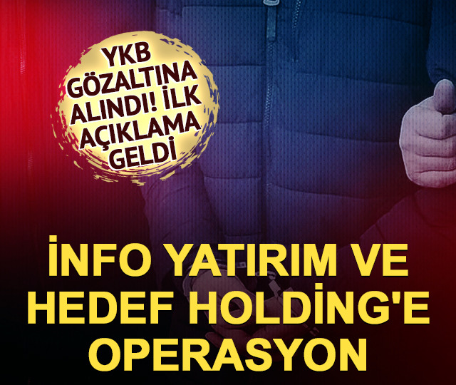 İnfo Yatırım ve Hedef Holding'e operasyon: Namık Kemal Gökalp emniyette! İlk açıklama geldi