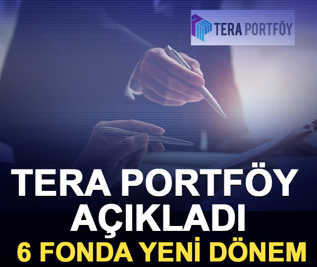 Tera Portf&ouml;y a&ccedil;ıkladı! 6 fonda yeni d&ouml;nem