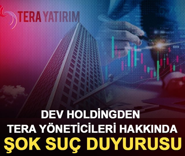 Dev holdingden Tera yöneticileri hakkında şok suç duyurusu!
