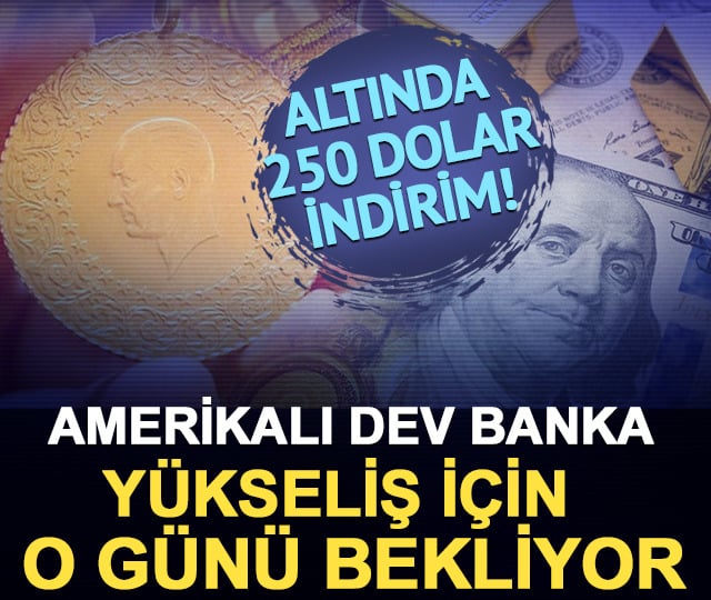 Altında 250 dolar indirim! Amerikalı banka yükseliş için o günü bekliyor