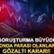 Soruşturma b&uuml;y&uuml;d&uuml;: O fonda parası olanlara g&ouml;zaltı kararı!