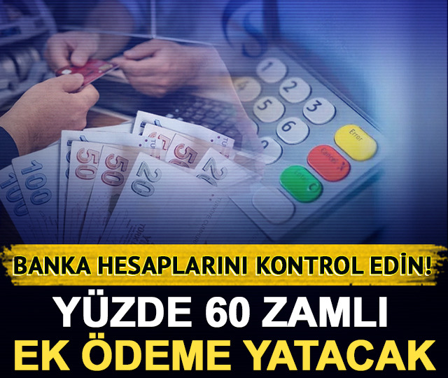 Emeklilere y&uuml;zde 60 zamlı ek &ouml;deme yatacak