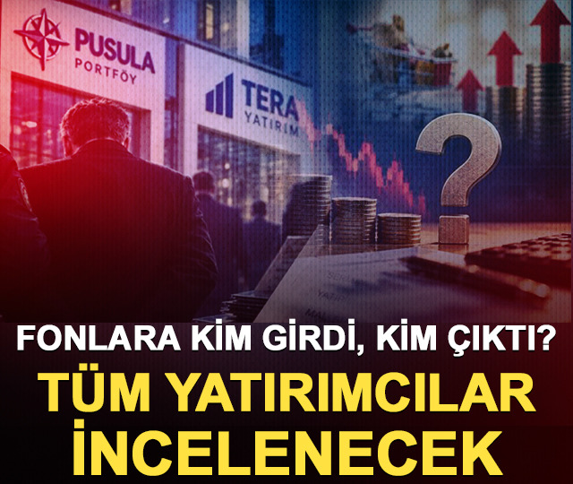 Fonlara kim girdi, kim &ccedil;ıktı? Savcılık t&uuml;m yatırımcıları inceleyecek 