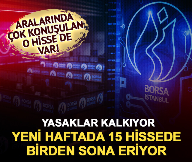 Borsada &ouml;n&uuml;m&uuml;zdeki hafta 15 hisse yasaksız işlem g&ouml;recek!
