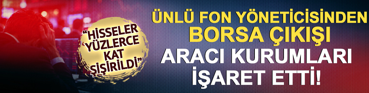 Fon krizinde aracı kurumları işaret etti: 'Bu işlemler m&uuml;mk&uuml;n olamazdı'