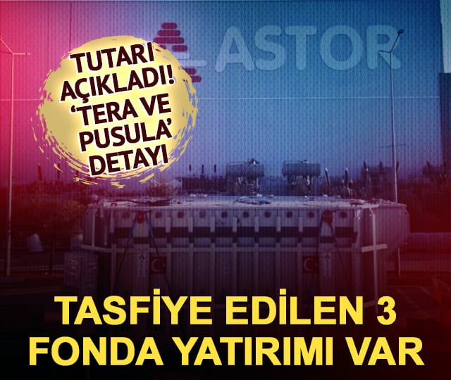 ASTOR açıkladı! Tasfiye edilen 3 fonda 376,6 milyon TL'si var
