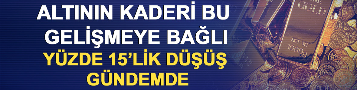 Altının kaderi bu gelişmeye bağlı: Y&uuml;zde 15&rsquo;lik d&uuml;ş&uuml;ş g&uuml;ndemde
