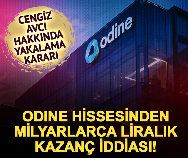 ODINE'de 15 milyar TL'lik kazanç iddiası: Cengiz Avcı hakkında yakalama kararı