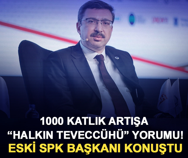 1000 katlık artışa “halkın teveccühü” yorumu! Eski SPK Başkanı konuştu