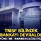 TMSF bankanın y&ouml;netimini devraldı! T&uuml;m y&ouml;netim değiştirildi