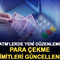 ATM g&uuml;nl&uuml;k para &ccedil;ekme limitleri g&uuml;ncellendi