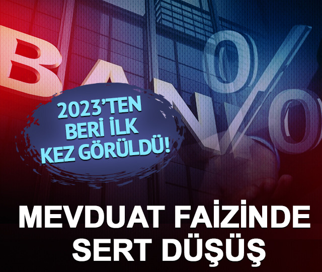 2023’ten beri ilk kez görüldü! Mevduat faizinde sert düşüş
