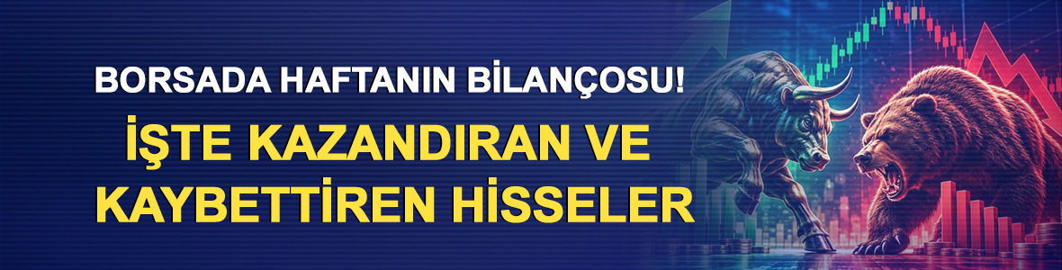 Borsada haftanın bilan&ccedil;osu! İşte kazandıran ve kaybettiren hisseler