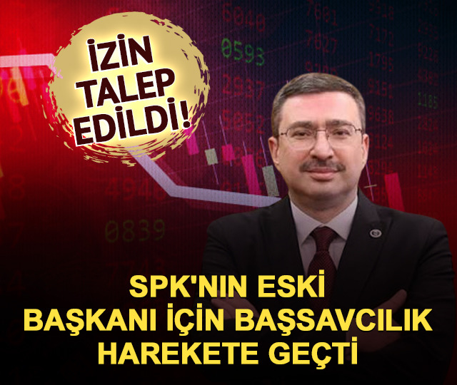 SPK'nın eski başkanı i&ccedil;in Başsavcılık harekete ge&ccedil;ti