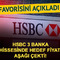 HSBC 3 banka hissesinde hedef fiyatı d&uuml;ş&uuml;rd&uuml;! Favorisini a&ccedil;ıkladı