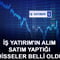 İş Yatırım'ın alım satım yaptığı hisseler belli oldu