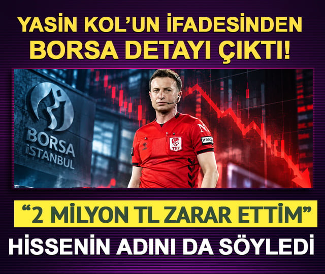 Yasin Kol'un ifadesinde borsa detayı: Milyonluk zarar