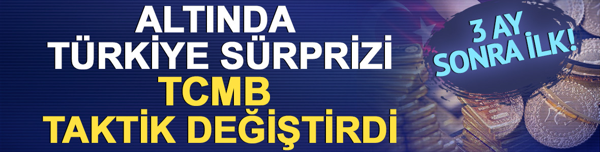 Altında T&uuml;rkiye s&uuml;rprizi! TCMB taktik değiştirdi