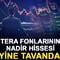 Tera fonlarının nadir hissesi yine tavanda!