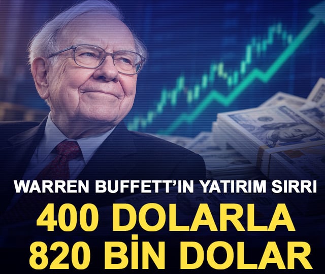 Warren Buffett’ın yatırım sırrı: 400 dolarla 820 bin dolar