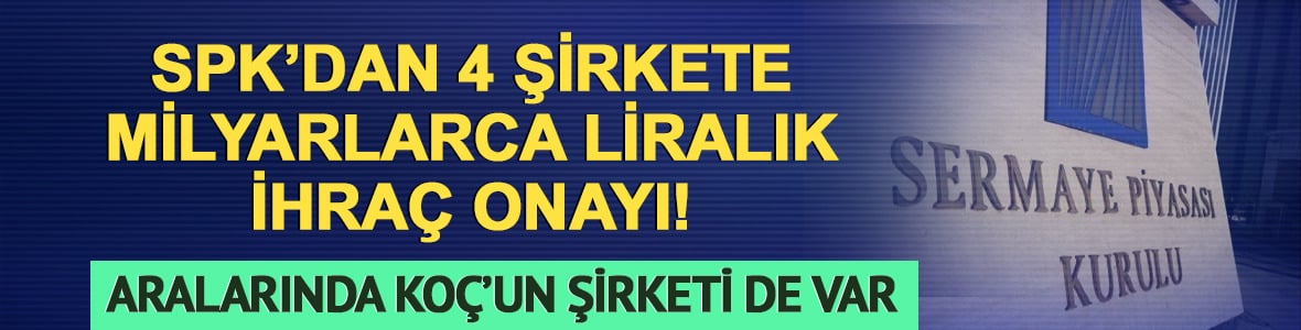 SPK'dan Ko&ccedil; Stellantis dahil 4 şirkete milyarlarca liralık ihra&ccedil; onayı!